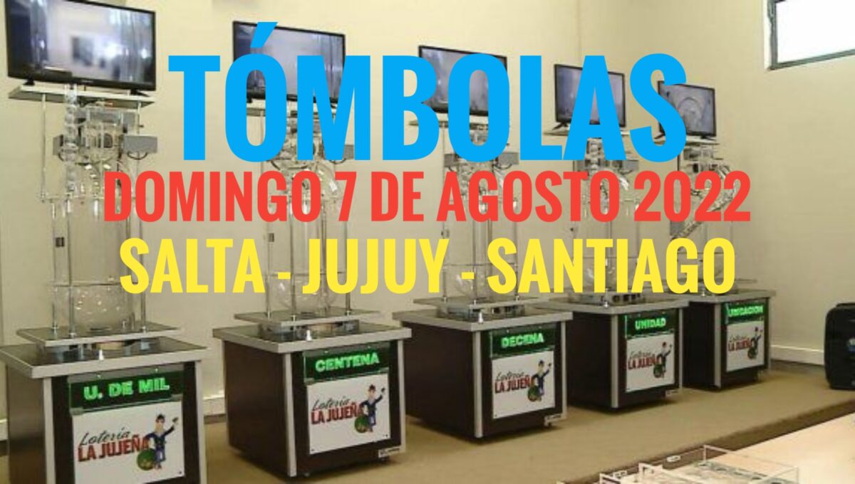 Tómbolas de salta Jujuy y Santiago del domingo 7 de agosto 2022
